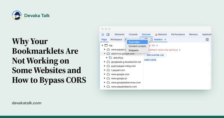 Chrome DevTools Overrides used to bypass CORS and CSP for bookmarklets